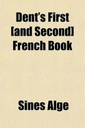 Dent's First [And Second] French Book