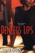 Denzel's Lips - Diggs, Anita