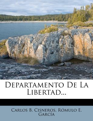 Departamento de La Libertad... - Cisneros, Carlos B, and Romulo E Garcia (Creator)