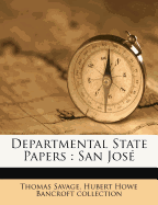 Departmental State Papers: San Jos