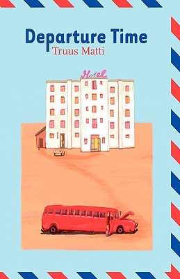 Departure Time - Matti, Truus, and Forest-Flier, Nancy (Translated by)