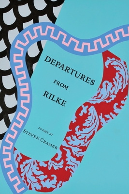 Departures from Rilke - Cramer, Steven