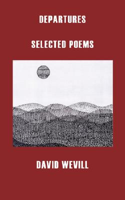 Departures: Selected Poems - Wevill, David