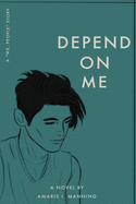 Depend on Me (A We, pEOPLE Novel)