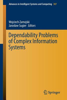 Dependability Problems of Complex Information Systems - Zamojski, Wojciech (Editor), and Sugier, Jaroslaw (Editor)