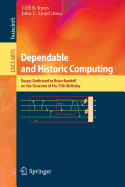 Dependable and Historic Computing: Essays Dedicated to Brian Randell on the Occasion of His 75th Birthday