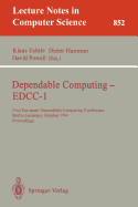 Dependable Computing - Edcc-1: First European Dependable Computing Conference, Berlin, Germany, October 4-6, 1994. Proceedings