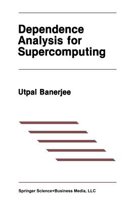 Dependence Analysis for Supercomputing - Banerjee, Utpal