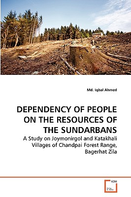 Dependency of People on the Resources of the Sundarbans - Ahmed, MD Iqbal