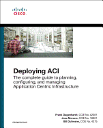 Deploying ACI: The Complete Guide to Planning, Configuring, and Managing Application Centric Infrastructure