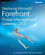 Deploying Microsoft Forefront Threat Management Gateway 2010