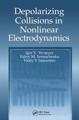 Depolarizing Collisions in Nonlinear Electrodynamics - Yevseyev, Igor V, and Yermachenko, Valery M, and Samartsev, Vitaly V