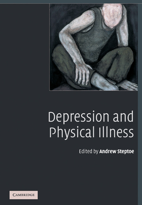 Depression and Physical Illness - Steptoe, Andrew (Editor)