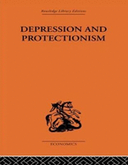 Depression and Protectionism: Britain Between the Wars
