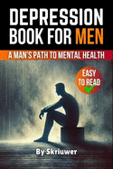 Depression Book for Men: A Man's Path to Mental Health