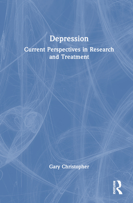 Depression: Current Perspectives in Research and Treatment - Christopher, Gary