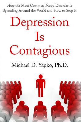 Depression Is Contagious - Yapko, Michael