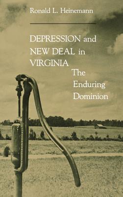 Depression & New Deal in Virginia - Heinemann, Ronald L, and Hampden Sydney College (Prepared for publication by)