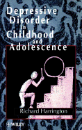 Depressive Disorder in Childhood and Adolescence - Harrington, Richard