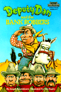 Deputy Dan and the Bank Robbers - Rosenbloom, Joseph