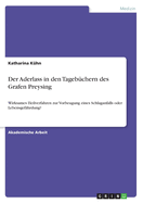 Der Aderlass in den Tageb?chern des Grafen Preysing: Wirksames Heilverfahren zur Vorbeugung eines Schlaganfalls oder Lebensgef?hrdung?