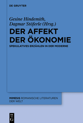 Der Affekt der ?konomie - Hindemith, Gesine (Editor), and Stferle, Dagmar (Editor)