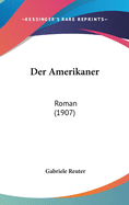 Der Amerikaner: Roman (1907)