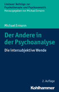 Der Andere in Der Psychoanalyse: Die Intersubjektive Wende