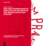 Der Angloamerikanische Einflu? Auf Die Sprache Der Beiden Deutschen Staaten