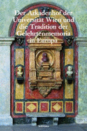 Der Arkadenhof der Universitat Wien und die Tradition der Gelehrtenmemoria in Europa: Wiener Jahrbuch fur Kunstgeschichte, Band LXIII/LXIV