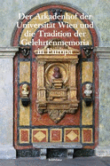 Der Arkadenhof Der Universitat Wien Und Die Tradition Der Gelehrtenmemoria in Europa: Wiener Jahrbuch Fur Kunstgeschichte, Band LXIII/LXIV