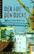 Der Aus Den Docks. Abenteuer Im Hafen. ( Ab 12 J.).