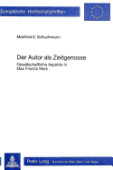 Der Autor ALS Zeitgenosse: Gesellschaftliche Aspekte in Max Frischs Werk