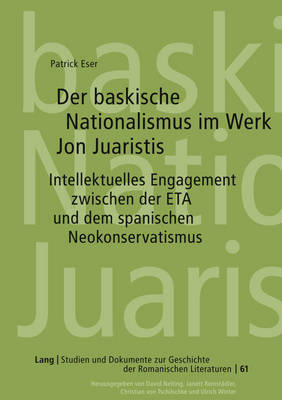 Der Baskische Nationalismus Im Werk Jon Juaristis: Intellektuelles Engagement Zwischen Der Eta Und Dem Spanischen Neokonservatismus - Winter, Ulrich (Editor), and Eser, Patrick