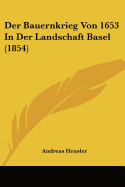 Der Bauernkrieg Von 1653 In Der Landschaft Basel (1854)