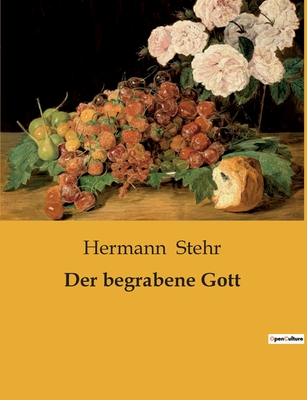 Der Begrabene Gott - Stehr, Hermann