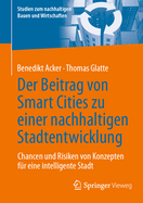 Der Beitrag Von Smart Cities Zu Einer Nachhaltigen Stadtentwicklung: Chancen Und Risiken Von Konzepten F?r Eine Intelligente Stadt