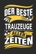 Der beste Trauzeuge aller Zeiten: Notizbuch, Notizblock, Geschenk Buch mit 110 linierten Seiten