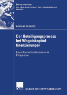 Der Beteiligungsprozess Bei Wagniskapitalfinanzierungen: Eine Informationskonomische Perspektive