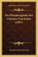 Der Blutaberglaube Bei Christen Und Juden (1891)