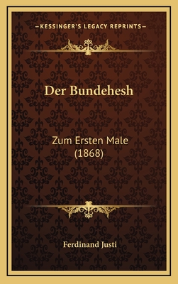 Der Bundehesh: Zum Ersten Male (1868) - Justi, Ferdinand (Editor)