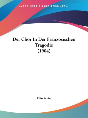 Der Chor in Der Franzosischen Tragodie (1904) - Reuter, Otto