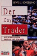 Der Day Trader. Wie Sie Erfolgreich Handeln Und Gewinnen (Gebundene Ausgabe)