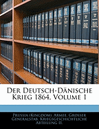 Der Deutsch-Danische Krieg 1864, Volume 1