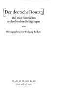 Der Deutsche Roman Und Seine Historischen Und Politischen Bedingungen