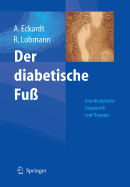 Der Diabetische Fuss: Interdisziplinare Diagnostik Und Therapie