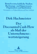 Der Discounted Cash Flow ALS Ma Der Unternehmenswertsteigerung: 4., Durchgesehene Auflage