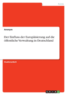 Der Einfluss der Europisierung auf die ffentliche Verwaltung in Deutschland