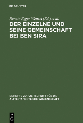 Der Einzelne Und Seine Gemeinschaft Bei Ben Sira - Egger-Wenzel, Renate (Editor), and Krammer, Ingrid (Editor)