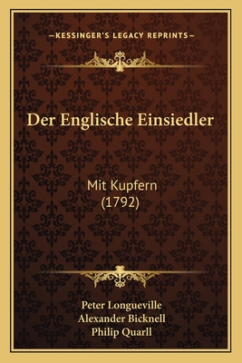 Der Englische Einsiedler: Mit Kupfern (1792) - Longueville, Peter, and Bicknell, Alexander, and Quarll, Philip